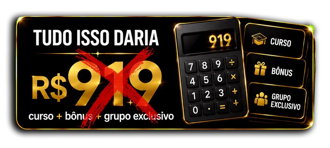 Tudo isso daria R$919 com curso, bônus e grupo exclusivo